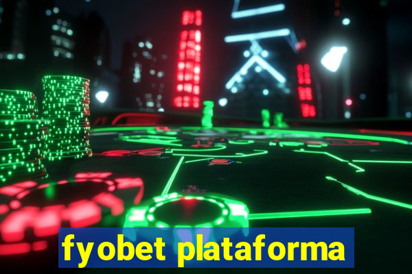 fyobet plataforma